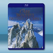 飛越不列顛哥倫比亞省 Over Beautiful British Columbia   -（藍光影片25G） 